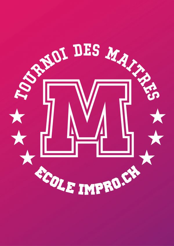 TOURNOI DES MAÎTRES | impro.ch ANNULÉ