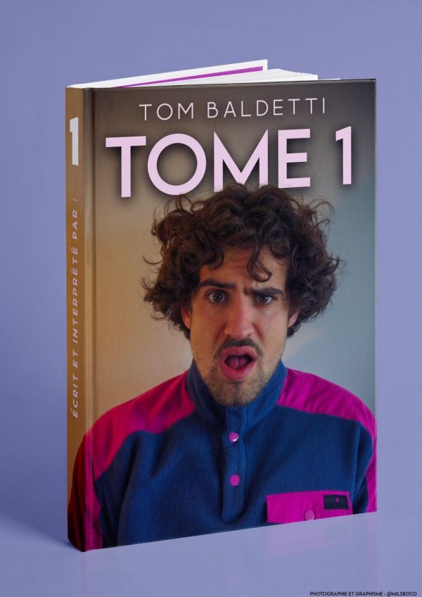Tom Baldetti « Tome 1 »